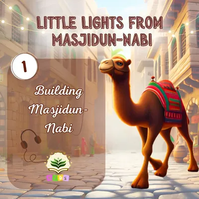 Story 1 - Building Masjidun-Nabi