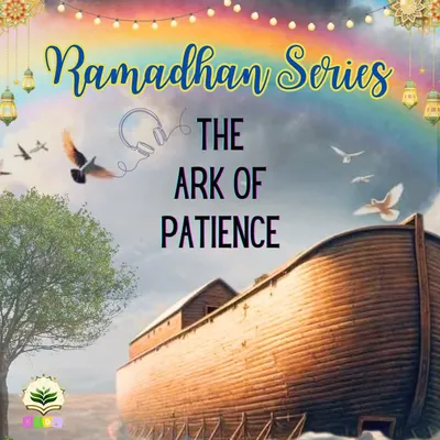 Story 1 - The Ark of Patience