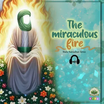 Story 1 - The Miraculous Fire