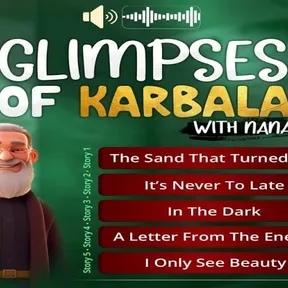 Glimpses of Karbala with Nana